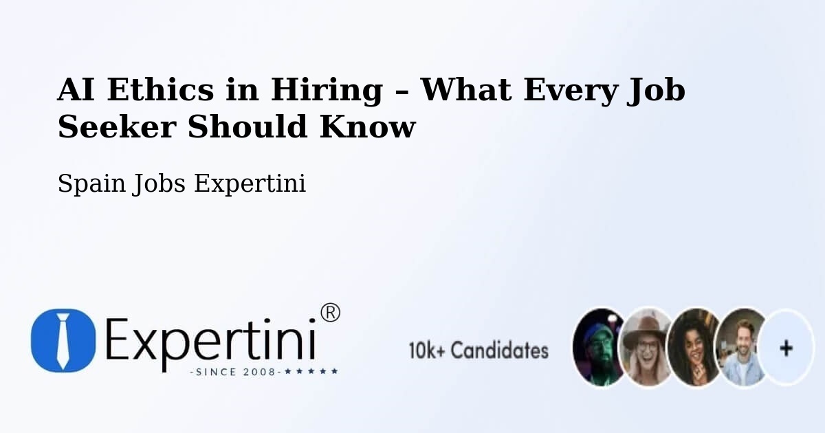AI Ethics in Recruitment & Hiring – Sevilla La Nueva - Sevilla La Nueva, Spain Jobs Expertini
