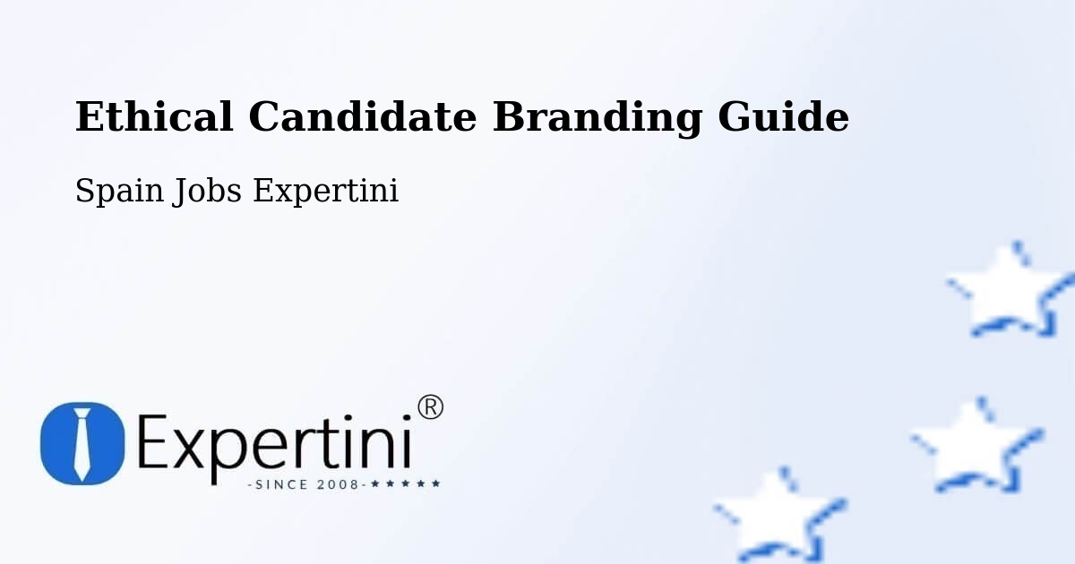 Ethical Candidate Branding Guidelines – Sevilla La Nueva - Spain Jobs Expertini