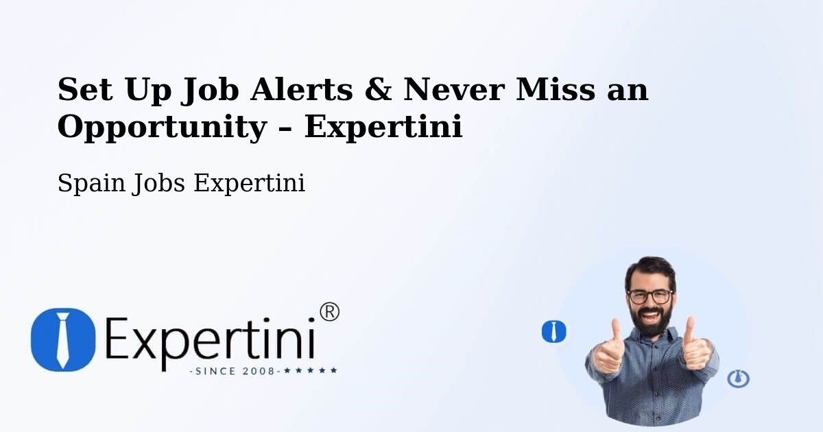 Job Alerts Guide – Get Notified About New Jobs in Sevilla La Nueva - Sevilla La Nueva, Spain Jobs Expertini