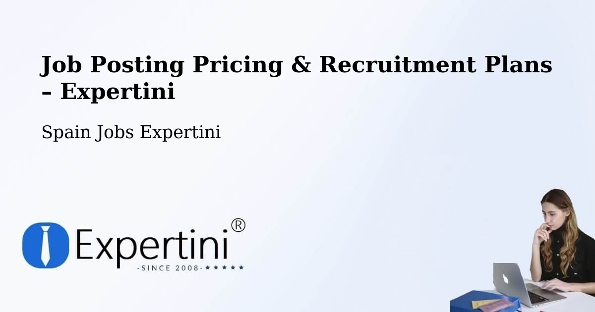 Job Posting Pricing & Recruitment Plans – Sevilla La Nueva - Sevilla La Nueva, Spain Jobs Expertini